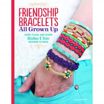 Friendship Bracelets All Grown Up: Hemp, Floss, and Other Boho Chic Designs to Make (Design Originals) 30 Stylish Designs, Easy Techniques, and Step-by-Step Instructions for Intricate Knotwork