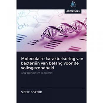 Moleculaire karakterisering van bacteriën van belang voor de volksgezondheid: Toepassingen en concepten