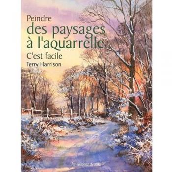 Peindre des paysages à l'aquarelle: C'est facile