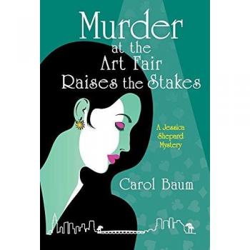 Murder at the Art Fair Raises the Stakes: A Jessica Shepard Mystery