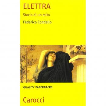 Elettra. Storia di un mito 9788843055067 Federico Condello