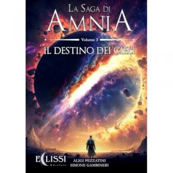 Il destino dei cieli. Amnia. Ediz. integrale. Vol. 3