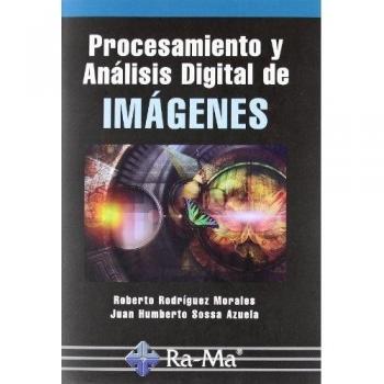 Procesamiento y Análisis Digital de Imágenes (Tapa blanda).