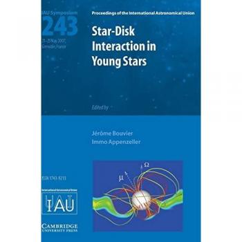 Star-Disk Interaction in Young Stars, IAU Symposium and Colloquium Proceedings Series, 243