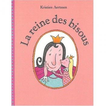 Reine des bisous (La)