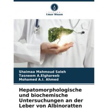 Hepatomorphologische und biochemische Untersuchungen an der Leber von Albinoratten
