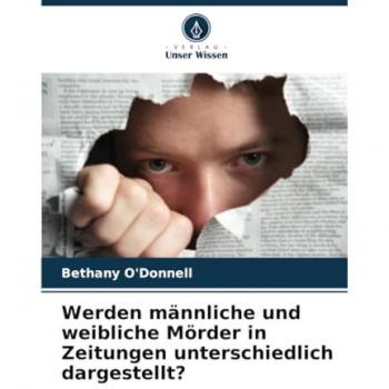 O'Donnell, Bethany: Werden männliche und weibliche Mörder in Zeitungen unterschiedlich dargestellt?