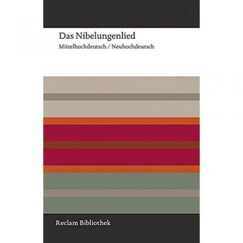 Ursula Schulze Das Nibelungenlied: Mittelhochdeutsch / Neuhochdeutsch