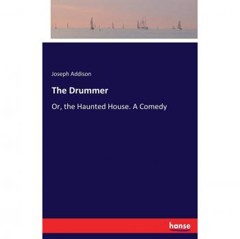 The Drummer: Or, the Haunted House. A Comedy
