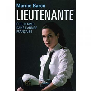 Lieutenante : Etre femme dans l'armée française