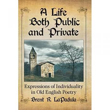 A Life Both Public and Private: Expressions of Individuality in Old English Poetry