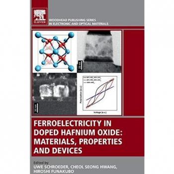 Ferroelectricity in Doped Hafnium Oxide: Materials, Properties and Devices