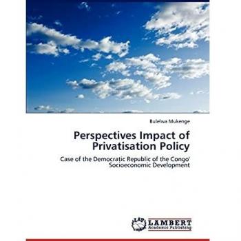 Perspectives Impact of Privatisation Policy: Case of the Democratic Republic of the Congo' Socioeconomic Development