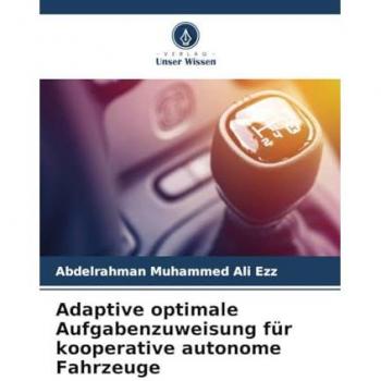 Ali Ezz, Abdelrahman Muhammed: Adaptive optimale Aufgabenzuweisung für kooperative autonome Fahrzeuge