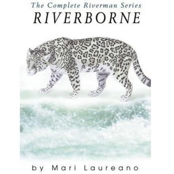 Riverborne: The Complete Riverman Series
