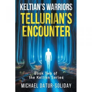 Keltian's Warriors: Tellurian's Encounter: Book Two of the Keltian Series