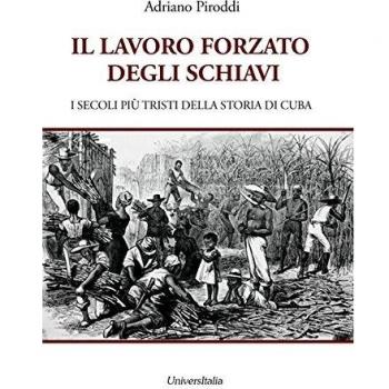 Il lavoro forzato degli schiavi. I secoli più tristi della storia di Cuba