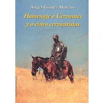 Homenaje a cervantes y a cinco cervantistas.