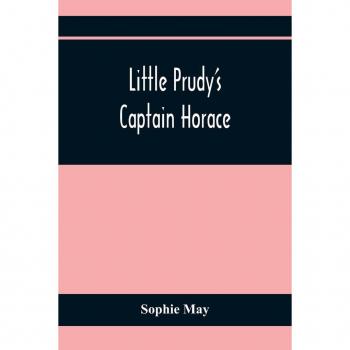Little Prudy'S Captain Horace