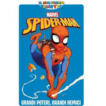 Grandi poteri, grandi nemici. Spider-Man. Ediz. a colori