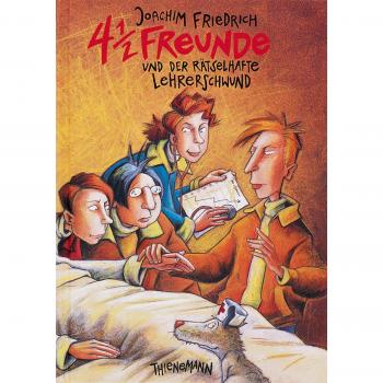 Joachim Friedrich 4 1/2 Freunde, Band 3: 4 1/2 Freunde Und Der Rätselhafte Lehrerschwund