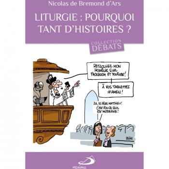 LITURGIE, POURQUOI TANT D'HISTOIRES