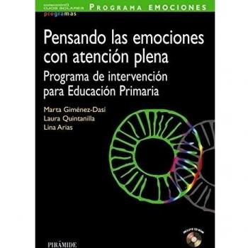 Programa Emociones. Pensando Las Emociones Con Atención Plena : Programa De Intervención Para Educación Primaria