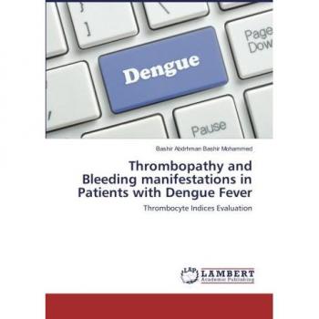Thrombopathy and Bleeding manifestations in Patients with Dengue Fever: Thrombocyte Indices Evaluation
