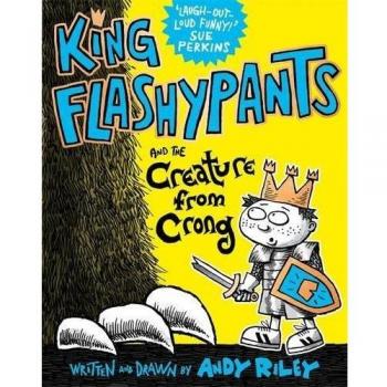 King Flashypants and the Creature From Crong