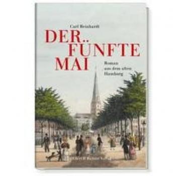 Carl August Reinhardt Der Fünfte Mai: Roman Aus Dem Alten Hamburg