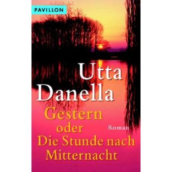 Utta Danella Gestern Oder Die Stunde Nach Mitternacht.