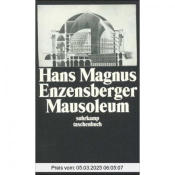 Mausoleum: Siebenunddreißig Balladen aus der Geschichte des Fortschritts (suhrkamp taschenbuch)