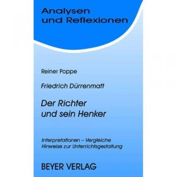 Dürrenmatt. Der Richter und sein Henker. Analysen und Reflexionen