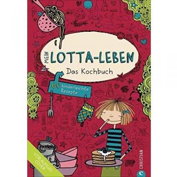 Mein Lotta-Leben. Das Kochbuch. 60 Rezepte, Die Kinder Selbst Kochen Und Backen Können. Ein Muss Für Alle Fans Von Lotta.: 60 Kinderleichte Rezepte