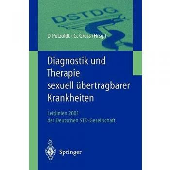 Diagnostik und Therapie sexuell übertragbarer Krankheiten: Leitlinien 2001 der Deutschen STD-Gesellschaft