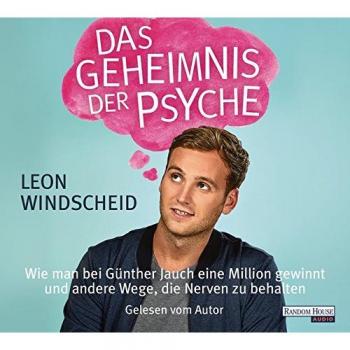 Das Geheimnis der Psyche: Wie man bei Günther Jauch eine Million gewinnt und andere Wege, die Nerven zu behalten