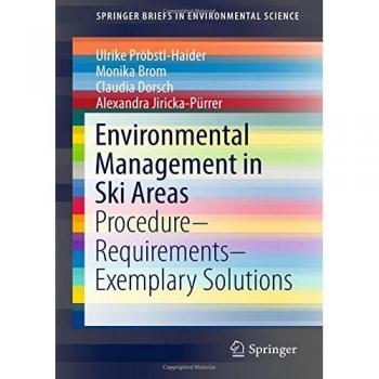 Environmental Management in Ski Areas: Procedure―Requirements―Exemplary Solutions (SpringerBriefs in Environmental Science)