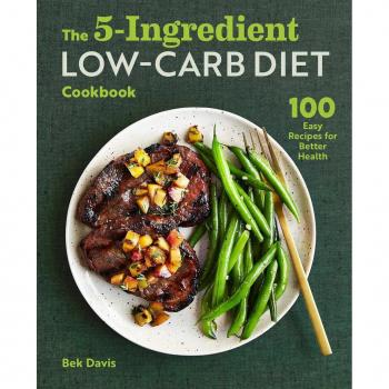 The 5-Ingredient Low-Carb Diet Cookbook