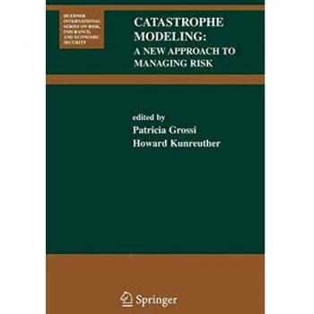 Catastrophe Modeling: A New Approach to Managing Risk