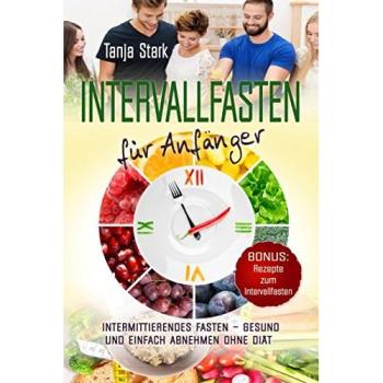 Intervallfasten fu¨r Anfa¨nger | Tanja Stark