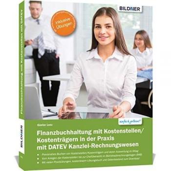 Finanzbuchhaltung mit Kostenstellen/Kostenträgern in der Praxis mit DATEV Kanzlei-Rechnungswesen