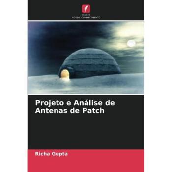 Gupta, Richa: Projeto e Análise de Antenas de Patch