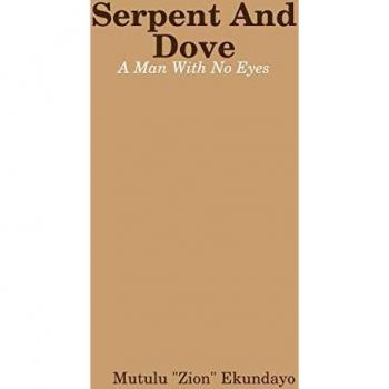 Serpent And Dove: A Man With No Eyes
