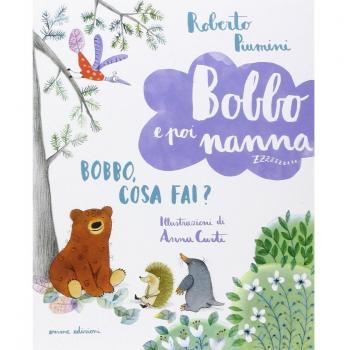 Bobbo, cosa fai? Bobbo e poi nanna. Ediz. illustrata