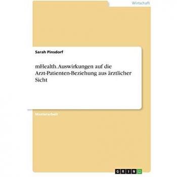 mHealth. Auswirkungen auf die Arzt-Patienten-Beziehung aus ärztlicher Sicht