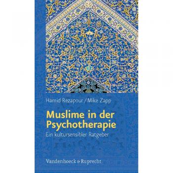 Muslime in der Psychotherapie: Ein kultursensibler Ratgeber