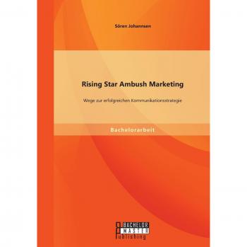 Rising Star Ambush Marketing: Wege zur erfolgreichen Kommunikationsstrategie