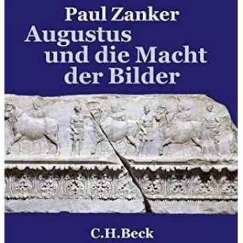 Paul Zanker Augustus Und Die Macht Der Bilder