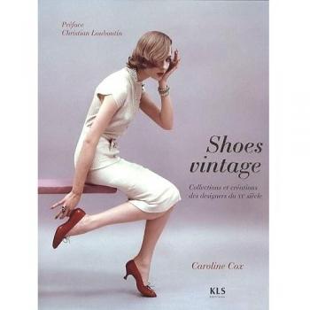 Shoes vintage : Collections et créations des designers du XXe siècle