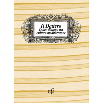 Il dattero. Dolce dialogo tra culture mediterranee
